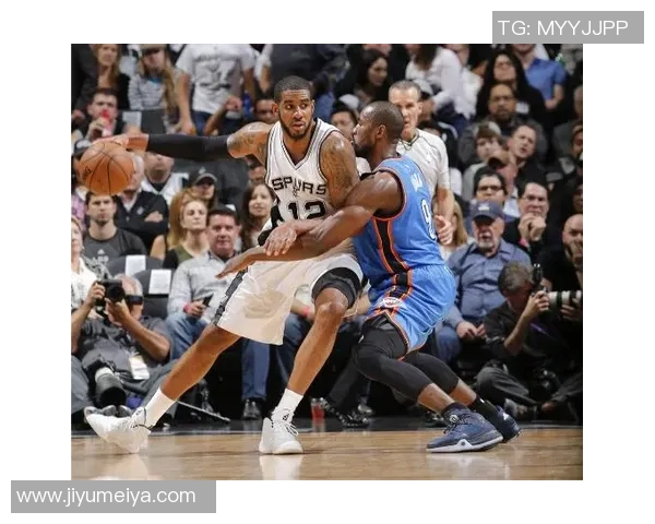 2012年季后赛雷霆与马刺的激烈对决回顾与分析 2012年季后赛雷霆与马刺的激烈对决回顾与分析